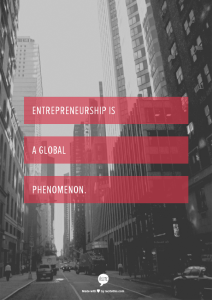 Entrepreneurship is a global phenomenon.