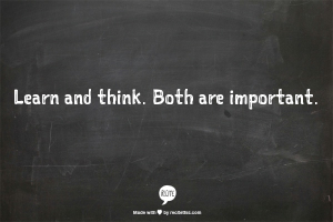 Lean and think. Both are important.