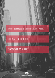 Every business is a software business. They all need their software to work.