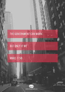 The government can work but only if we make it so.