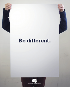Be different.